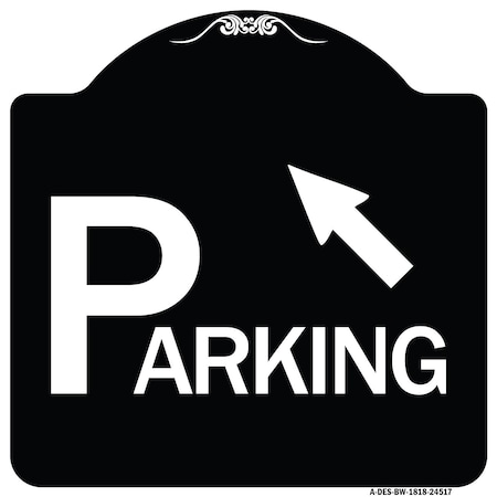 Signmission Parking W/ Arrow Pointing to Top Left Heavy-Gauge Aluminum Sign, 18" x 18", BW-1818-24517 A-DES-BW-1818-24517
